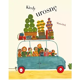 Kiedy urosnę