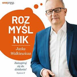 Rozmyślnik Jacka Walkiewicza. Zainspiruj się do działania! Wydanie 2 (audiobook MP3)