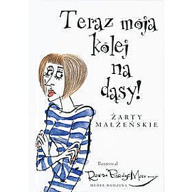 To moja kolej na dąsy! Żarty małżeńskie