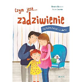Czym jest... zadziwienie (seria: Na katechezie i w domu)