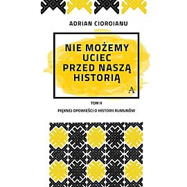 Nie możemy uciec przed naszą historią