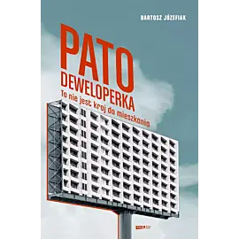 Patodeweloperka. To nie jest kraj do mieszkania