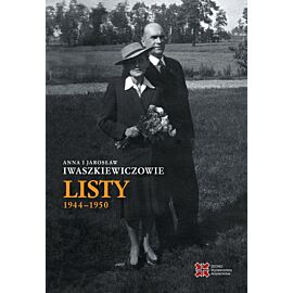 Listy 1944-1950. Anna i Jarosław Iwaszkiewiczowie