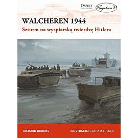 Walcheren 1944. Szturm na wyspiarską twierdzę Hitlera
