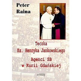Teczka ks. Henryka Jankowskiego. Agenci SB w Kurii Gdańskiej