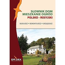Polsko-rosyjski słownik. Dom - mieszkanie - ogród.