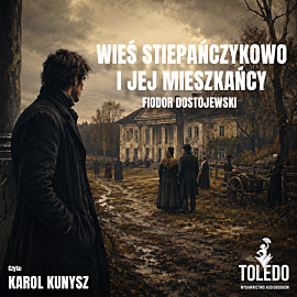 Wieś Stiepańczykowo i jej mieszkańcy (audiobook MP3)