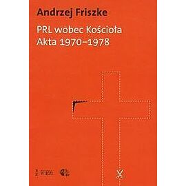 PRL wobec kościoła Akta 1970-1978