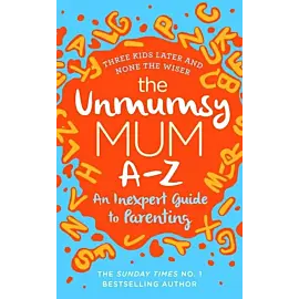 The Unmumsy Mum A-Z