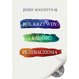 Ból krzywdy i radość przebaczania + CD