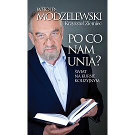 Po co nam Unia? Świat na kursie kolizyjnym (e-book)