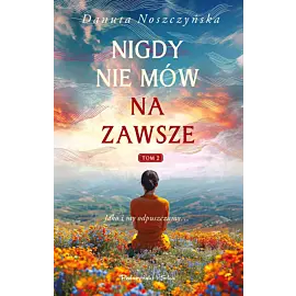 Nigdy nie mów na zawsze. Tom 2 (Duże Litery)