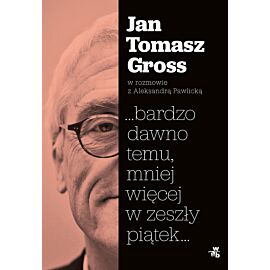 ...bardzo dawno temu, mniej więcej w zeszły piątek...