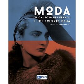 Moda w okupowanej Francji i jej polskie echa