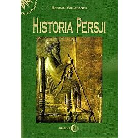 Historia Persji. Tom 1. Od czasów najdawniejszych do najazdu Arabów