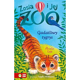 Zosia i jej zoo. Gadatliwy tygrys