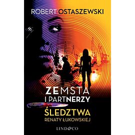 Zemsta i Partnerzy. Śledztwa Renaty Łukowskiej