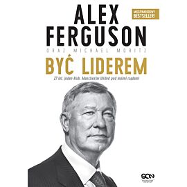 Alex Ferguson. Być liderem (Wydanie III)