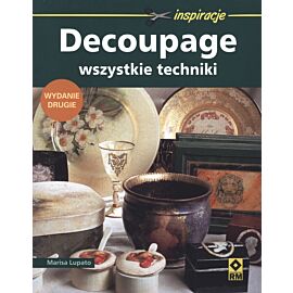 Decoupage wszystkie techniki wyd. 2