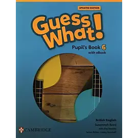 Guess What! British English Level 6 Pupil's Book with eBook Updated