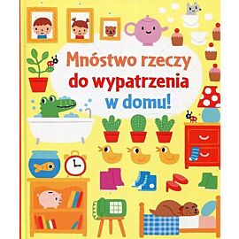 Mnóstwo rzeczy do wypatrzenia w domu!