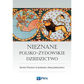 Nieznane polsko-żydowskie dziedzictwo. Profesor Antony Polonsky w rozmowie z Anną Jarmusiewicz