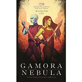 Gamora i Nebula. Siostrzeństwo broni