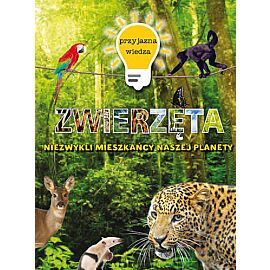 Przyjazna wiedza. Niezwykłe zwierzęta