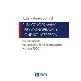 Publicznoprawny i prywatnoprawny konflikt interesów na przykładzie Europejskiej Sieci Ekologicznej Natura 2000