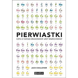 Pierwiastki, czyli z czego zbudowany jest wszechświat