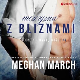 Mężczyzna z bliznami. Sekrety i namiętności #4 (audiobook MP3)