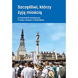 „Szczęśliwi, którzy żyją miłością”
