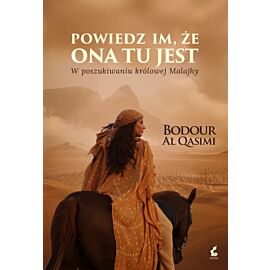 Powiedz im, że ona tu jest. W poszukiwaniu królowej Malajhy.