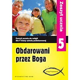 Obdarowani przez Boga 5 zeszyt ucznia
