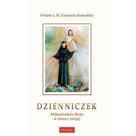Dzienniczek. Miłosierdzie boże w duszy mojej