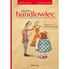 Zawód: handlowiec. Skuteczna sprzedaż bez manipulacji. Wydanie 2 rozszerzone (audiobook MP3)