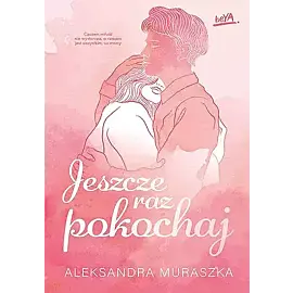 Jeszcze raz pokochaj