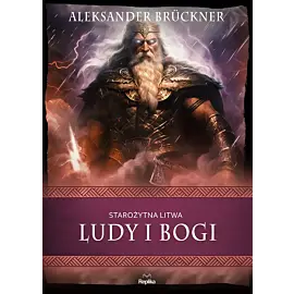 Starożytna Litwa. Ludy i bogi