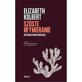 Szóste wymieranie. Historia nienaturalna