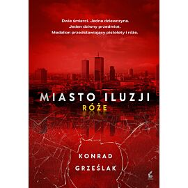 Miasto iluzji. Róże