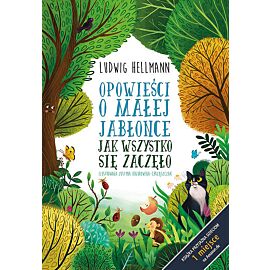 Opowieści o małej jabłonce. Jak wszystko się zaczęło