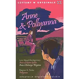 Anne & Pollyanna. Czytamy w oryginale