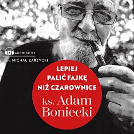 Lepiej palić fajkę niż czarownice (audiobook MP3)