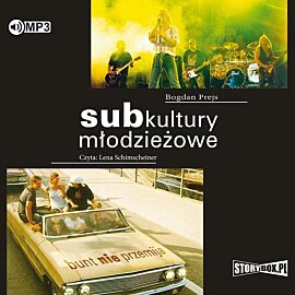 Subkultury młodzieżowe. Bunt nie przemija (audiobook CD)