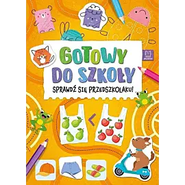 Gotowy do szkoły. Sprawdź się przedszkolaku!