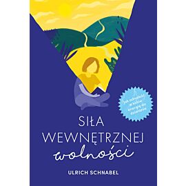 Siła wewnętrznej wolności