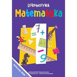 Lokomotywa 1 Matematyka podręcznik dla klasy pierwszej EDYCJA 2026