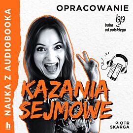 Kazania sejmowe – lektura z opracowaniem (audiobook MP3)