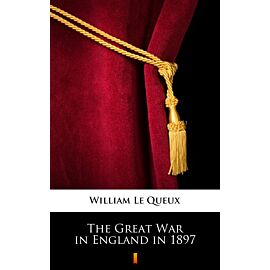 The Great War in England in 1897 (e-book)