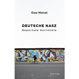 Deutsche nasz. Reportaże berlińskie
